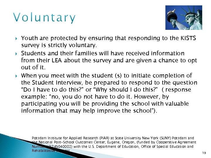  Youth are protected by ensuring that responding to the KISTS survey is strictly