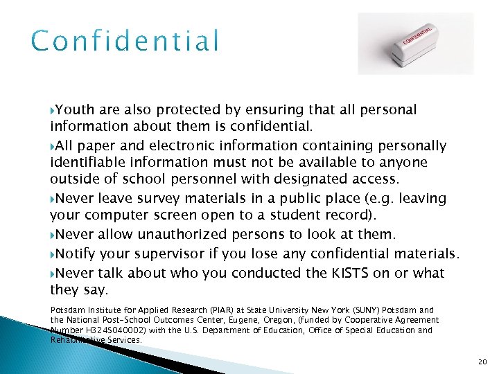  Youth are also protected by ensuring that all personal information about them is