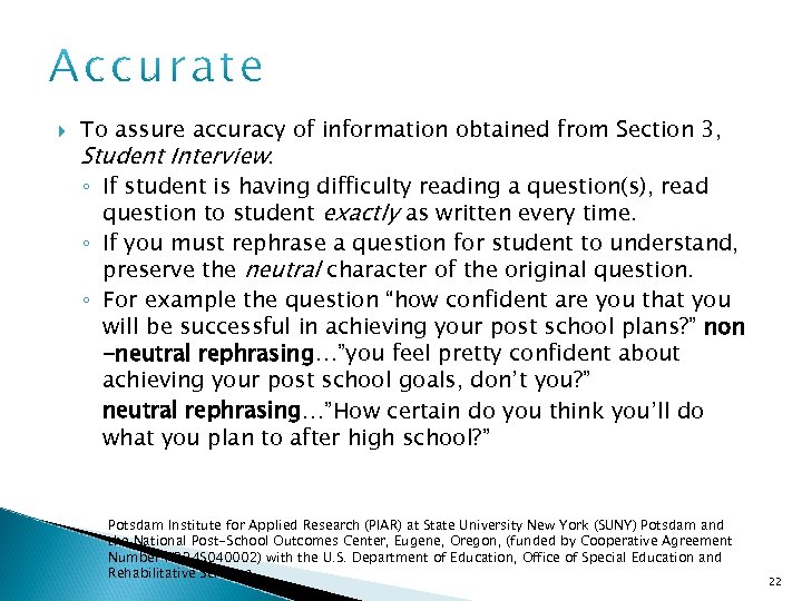  To assure accuracy of information obtained from Section 3, Student Interview: ◦ If