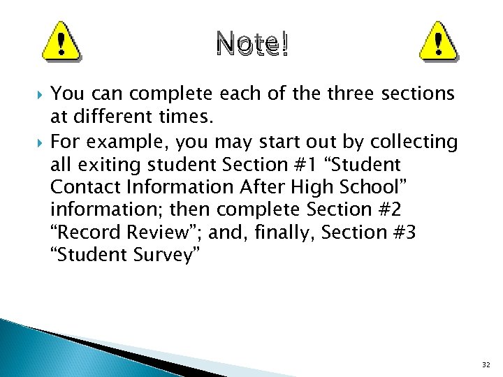 Note! You can complete each of the three sections at different times. For example,