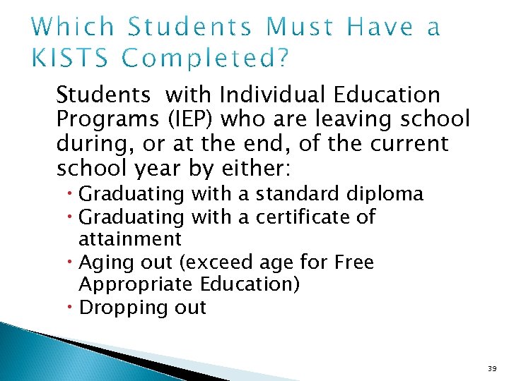 Students with Individual Education Programs (IEP) who are leaving school during, or at the