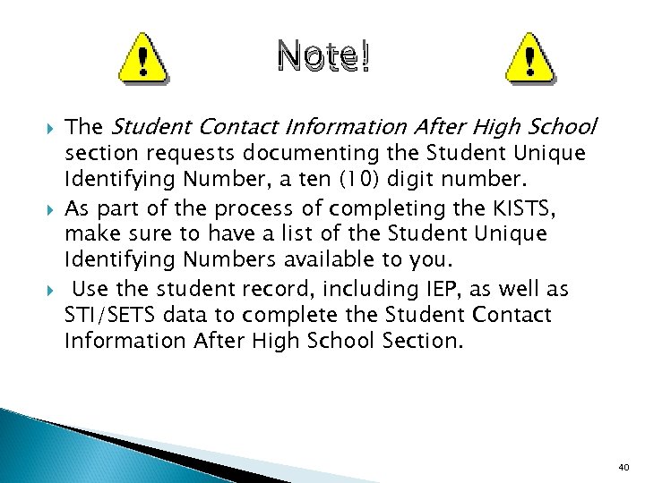 Note! The Student Contact Information After High School section requests documenting the Student Unique