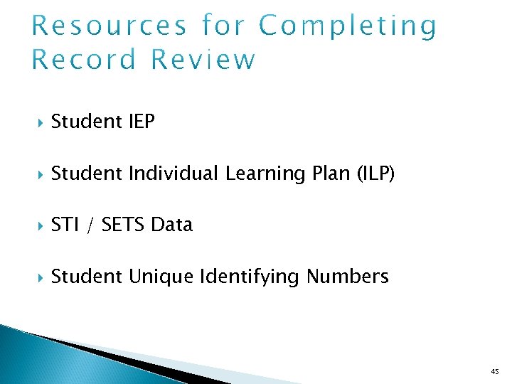  Student IEP Student Individual Learning Plan (ILP) STI / SETS Data Student Unique