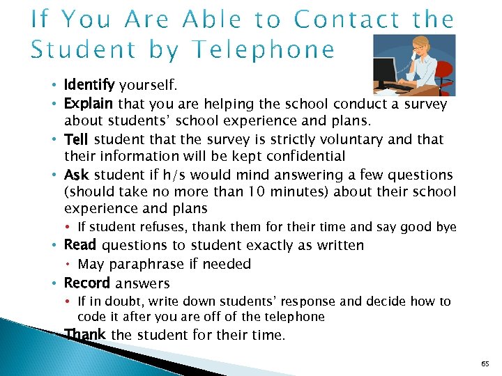  • Identify yourself. • Explain that you are helping the school conduct a