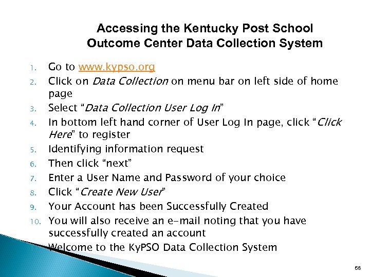 Accessing the Kentucky Post School Outcome Center Data Collection System 1. 2. 3. 4.