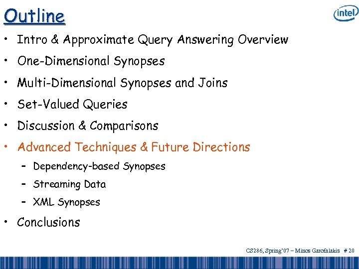 Outline • Intro & Approximate Query Answering Overview • One-Dimensional Synopses • Multi-Dimensional Synopses