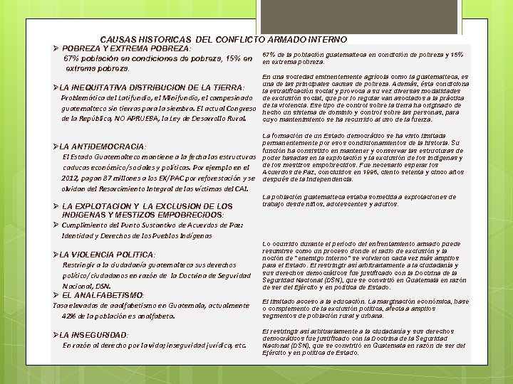  CAUSAS HISTORICAS DEL CONFLICTO ARMADO INTERNO POBREZA Y EXTREMA POBREZA: 67% población en