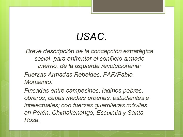 USAC. Breve descripción de la concepción estratégica social para enfrentar el conflicto armado interno,