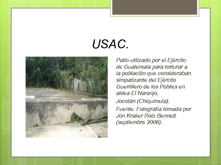 USAC. Patio utilizado por el Ejército de Guatemala para torturar a la población que