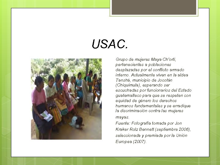 USAC. Grupo de mujeres Maya Ch'ortí, pertenecientes a poblaciones desplazadas por el conflicto armado