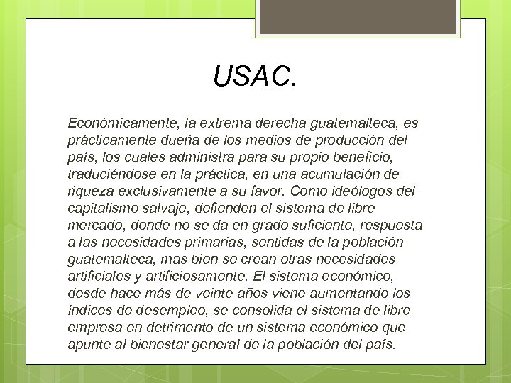 USAC. Económicamente, la extrema derecha guatemalteca, es prácticamente dueña de los medios de producción