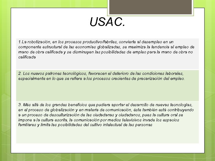 USAC. 1. La robotización, en los procesos productivo/fabriles, convierte al desempleo en un componente