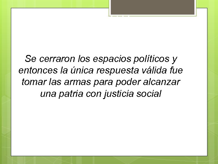 VEA CANAL Se cerraron los espacios políticos y entonces la única respuesta válida fue
