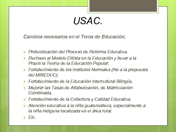 USAC. Cambios necesarios en el Tema de Educación; Profundización del Proceso de Reforma Educativa.