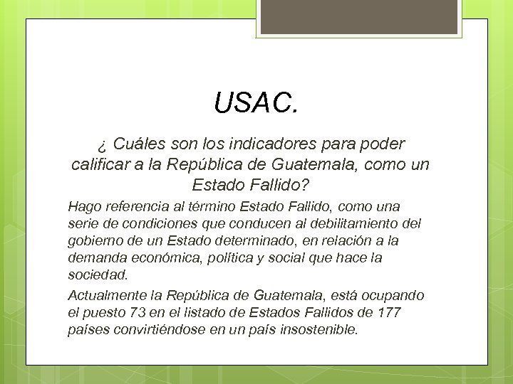 USAC. ¿ Cuáles son los indicadores para poder calificar a la República de Guatemala,
