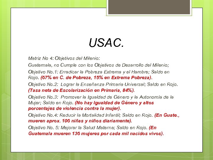 USAC. Matriz No 4: Objetivos del Milenio: Guatemala, no Cumple con los Objetivos de