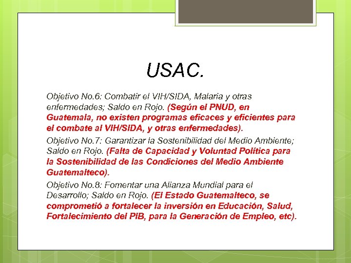 USAC. Objetivo No. 6: Combatir el VIH/SIDA, Malaria y otras enfermedades; Saldo en Rojo.