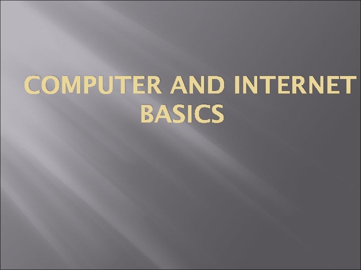 COMPUTER AND INTERNET BASICS 
