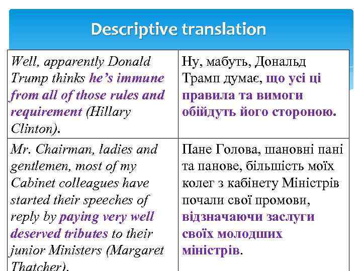Descriptive translation Well, apparently Donald Trump thinks he’s immune from all of those rules