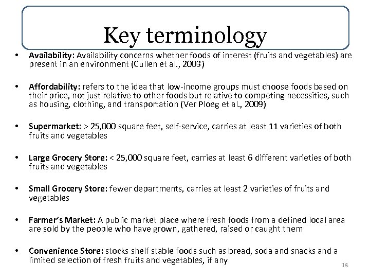 Key terminology • Availability: Availability concerns whether foods of interest (fruits and vegetables) are