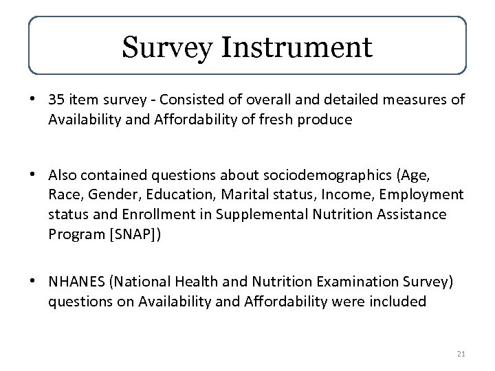 Survey Instrument • 35 item survey - Consisted of overall and detailed measures of