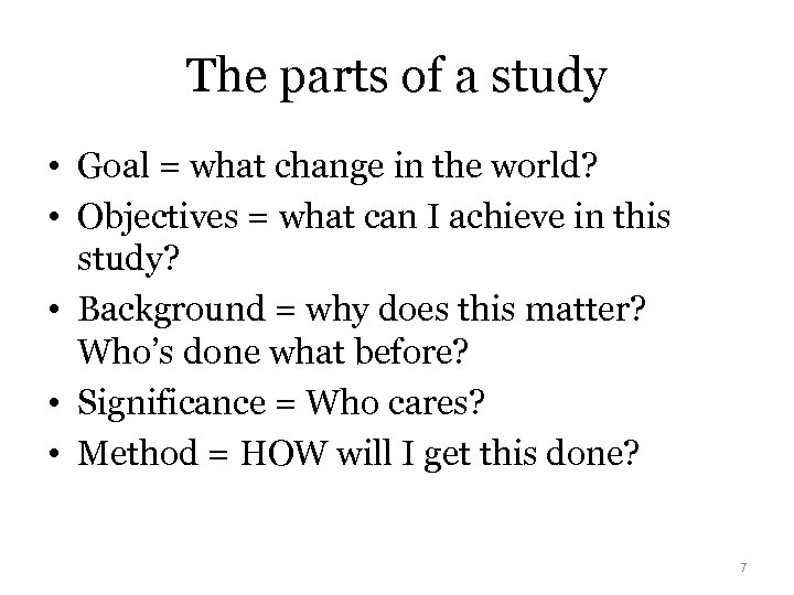The parts of a study • Goal = what change in the world? •