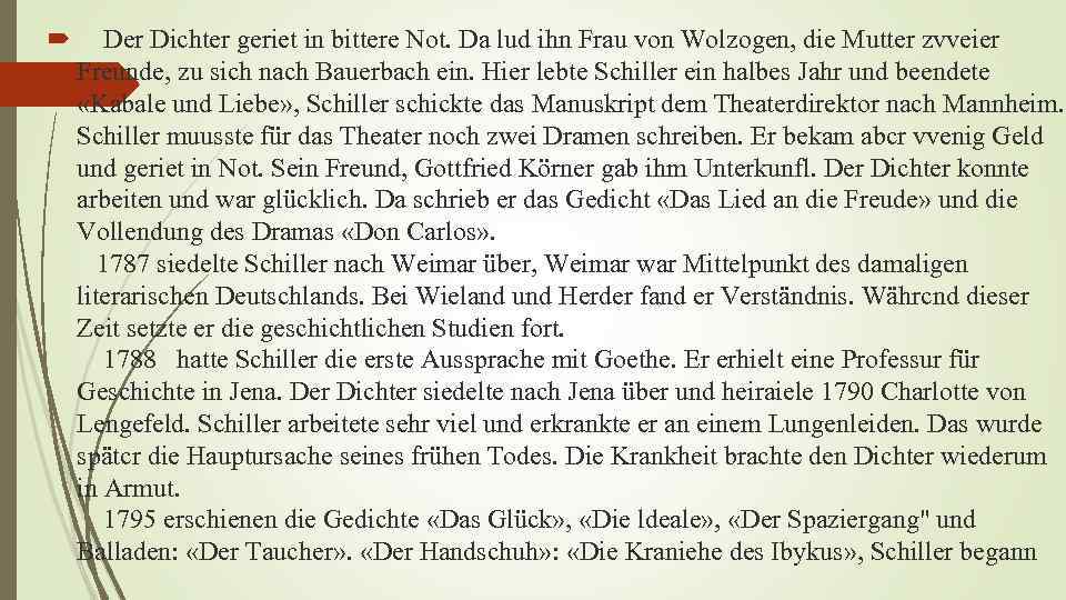  Der Dichter geriet in bittere Not. Da lud ihn Frau von Wolzogen, die