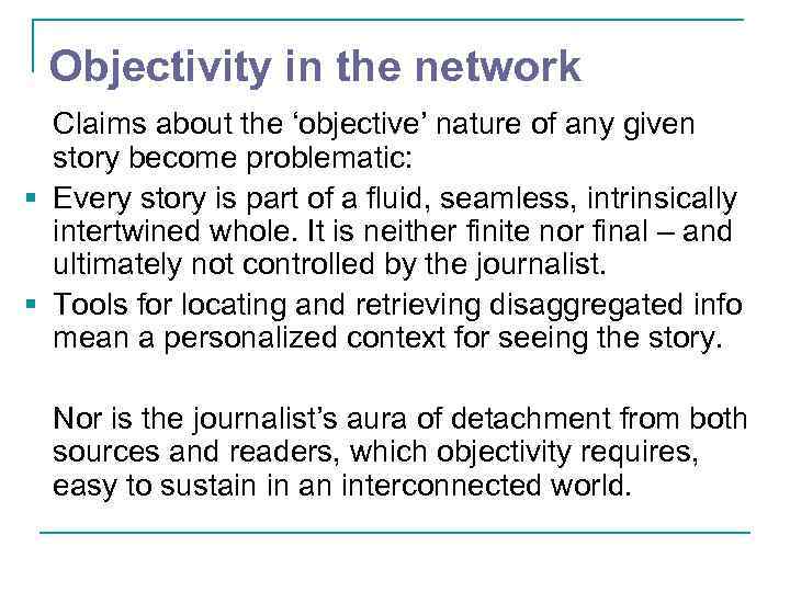 Objectivity in the network Claims about the ‘objective’ nature of any given story become