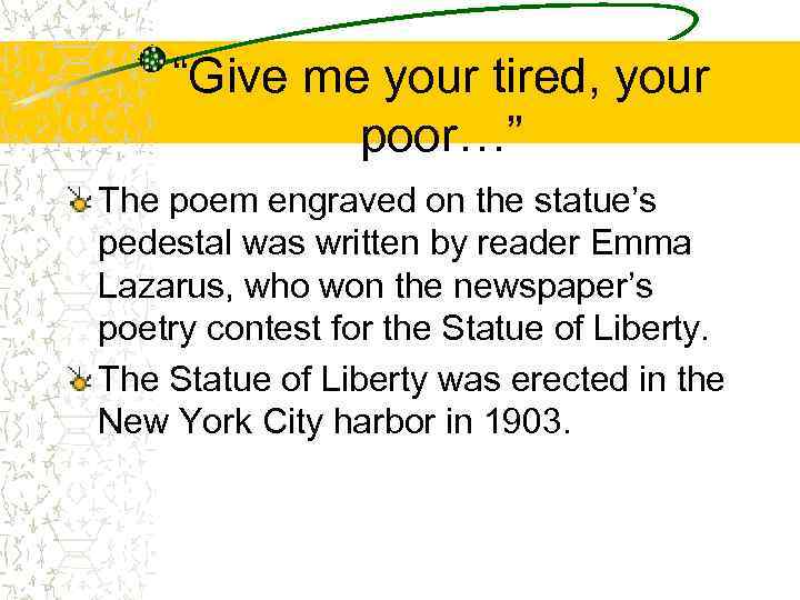 “Give me your tired, your poor…” The poem engraved on the statue’s pedestal was