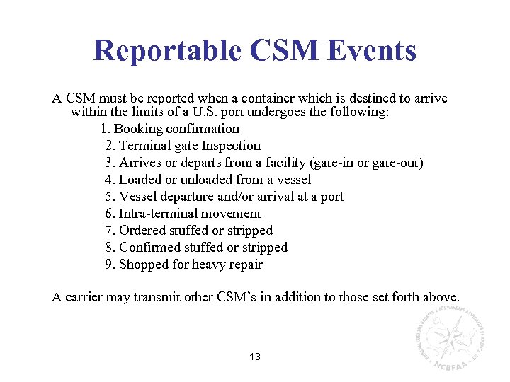 Reportable CSM Events A CSM must be reported when a container which is destined