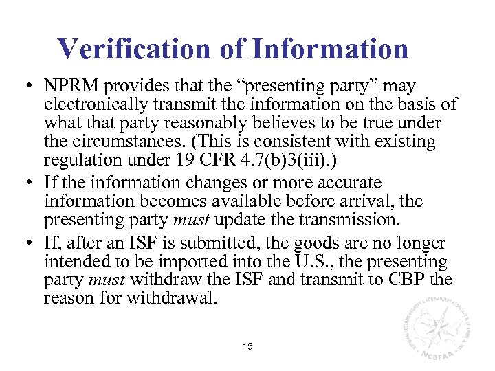 Verification of Information • NPRM provides that the “presenting party” may electronically transmit the