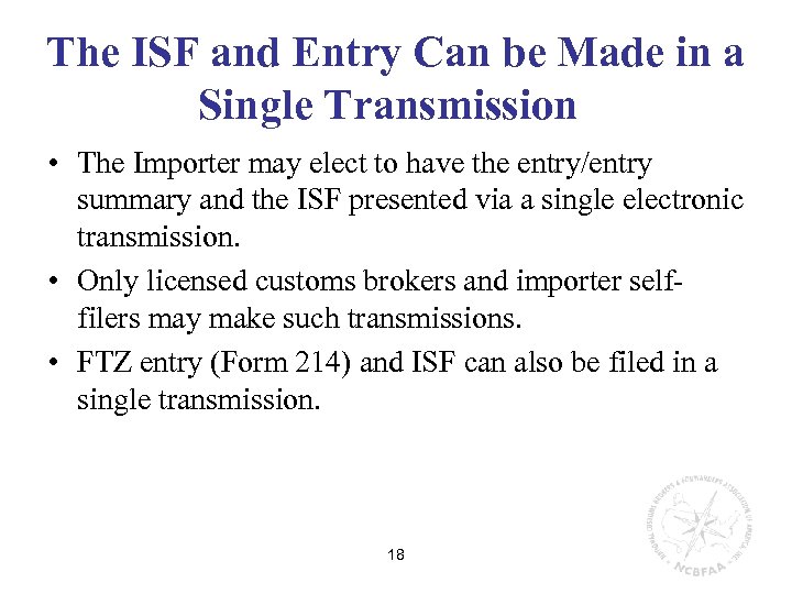 The ISF and Entry Can be Made in a Single Transmission • The Importer