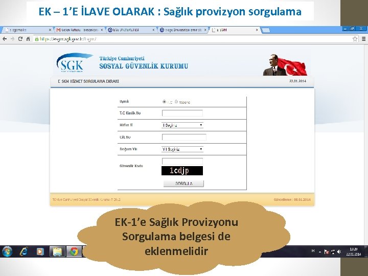 EK – 1’E İLAVE OLARAK : Sağlık provizyon sorgulama EK-1’e Sağlık Provizyonu Sorgulama belgesi