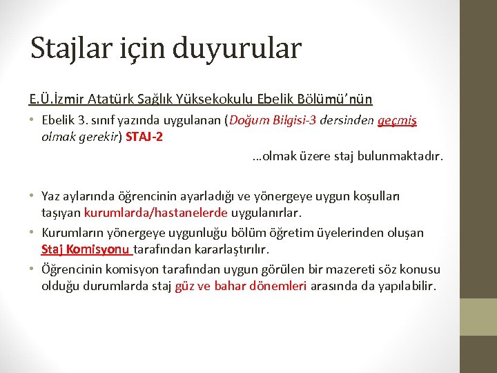 Stajlar için duyurular E. Ü. İzmir Atatürk Sağlık Yüksekokulu Ebelik Bölümü’nün • Ebelik 3.