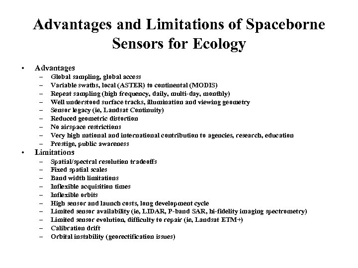 Advantages and Limitations of Spaceborne Sensors for Ecology • Advantages – – – –