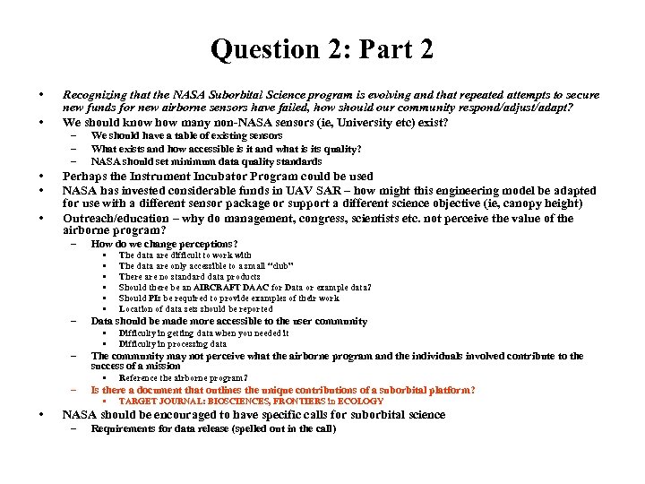 Question 2: Part 2 • • Recognizing that the NASA Suborbital Science program is