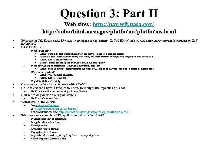 Question 3: Part II Web sites: http: //uav. wff. nasa. gov/ http: //suborbital. nasa.