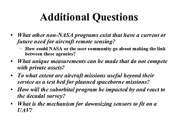 Additional Questions • What other non-NASA programs exist that have a current or future