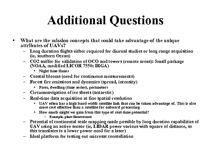 Additional Questions • What are the mission concepts that could take advantage of the
