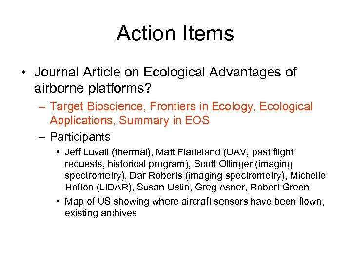 Action Items • Journal Article on Ecological Advantages of airborne platforms? – Target Bioscience,