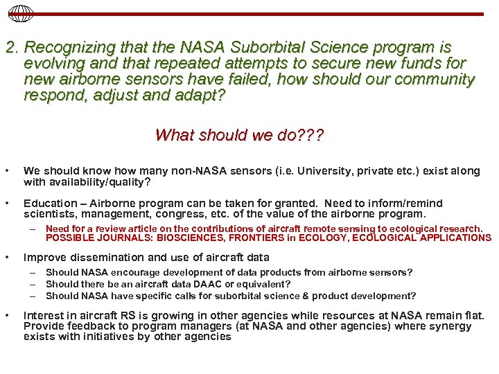2. Recognizing that the NASA Suborbital Science program is evolving and that repeated attempts