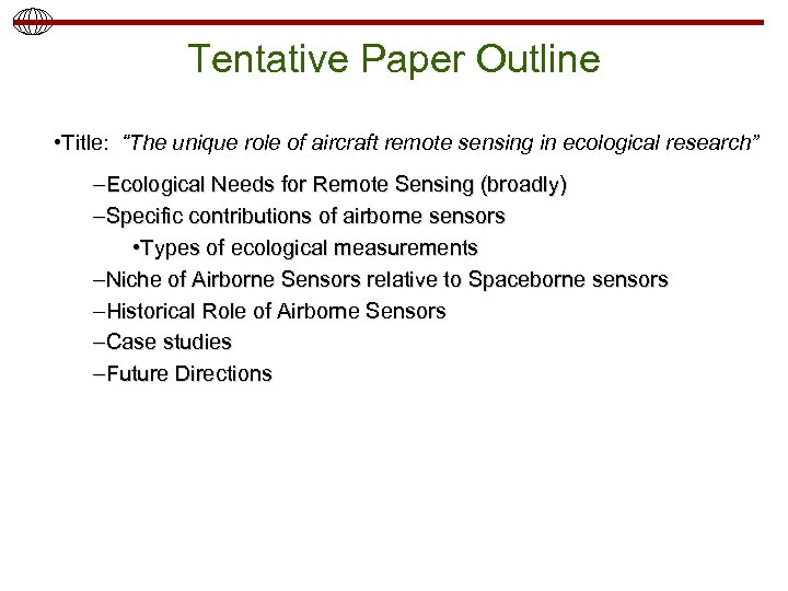 Tentative Paper Outline • Title: “The unique role of aircraft remote sensing in ecological