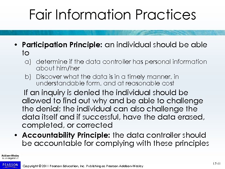 Fair Information Practices • Participation Principle: an individual should be able to a) determine
