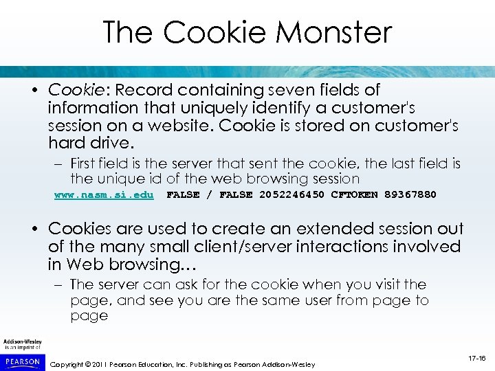 The Cookie Monster • Cookie: Record containing seven fields of information that uniquely identify