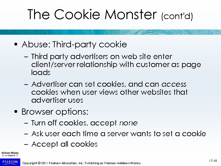 The Cookie Monster (cont'd) • Abuse: Third-party cookie – Third party advertisers on web