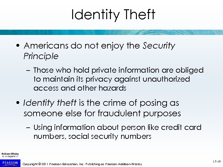 Identity Theft • Americans do not enjoy the Security Principle – Those who hold