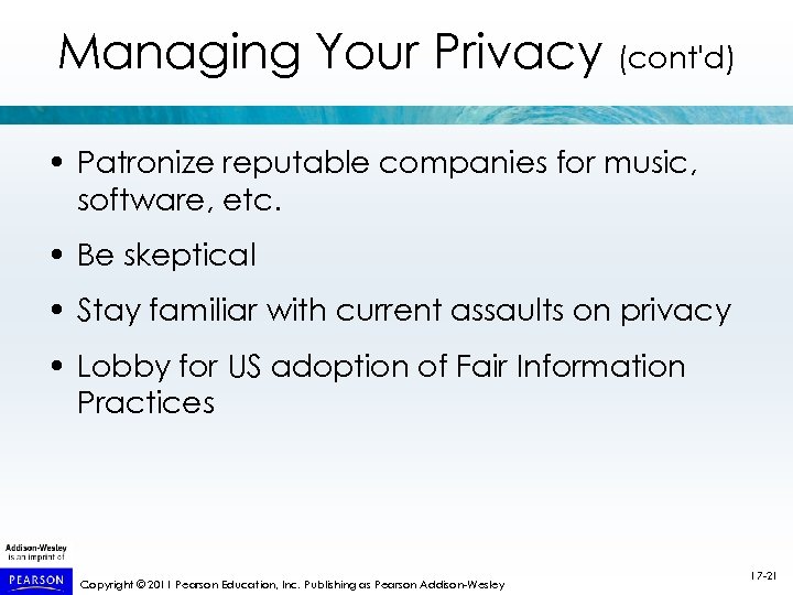 Managing Your Privacy (cont'd) • Patronize reputable companies for music, software, etc. • Be