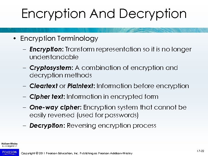 Encryption And Decryption • Encryption Terminology – Encryption: Transform representation so it is no