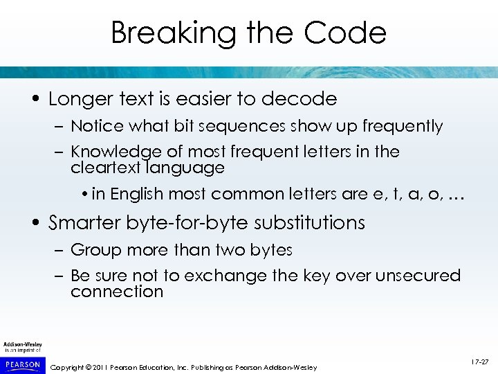 Breaking the Code • Longer text is easier to decode – Notice what bit