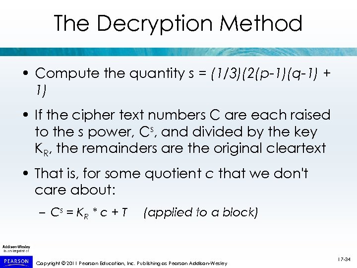 The Decryption Method • Compute the quantity s = (1/3)(2(p-1)(q-1) + 1) • If
